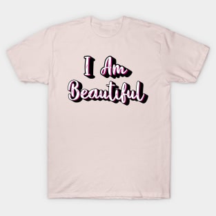 I am Beautiful T-Shirt